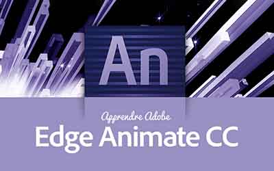 Adobe Edge Animate CC - Créez des contenus animés et interactifs