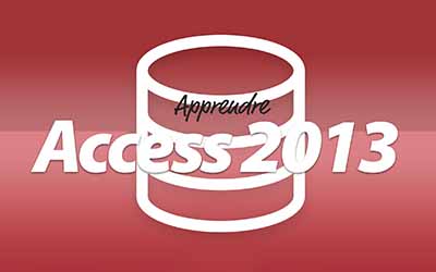 Access 2013 - Gérez simplement vos bases de données