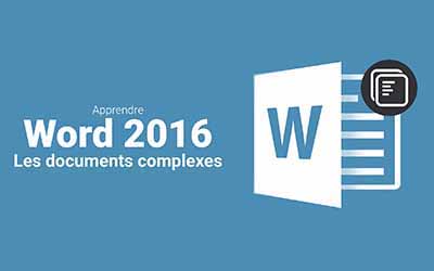 Word 2016 - Les documents longs
