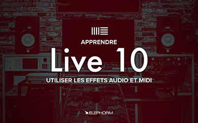 Ableton Live 10 - Utiliser les effets audio et midi