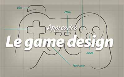 Game Design - Créez vos jeux vidéo