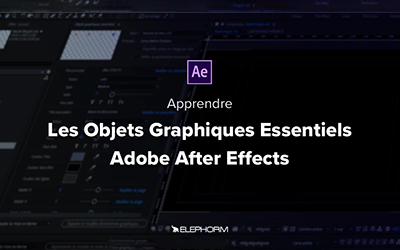 Adobe After Effects CC 2019 - Les Objets Graphiques Essentiels