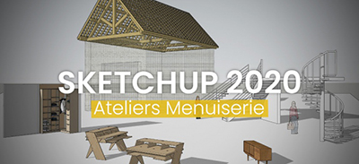 SketchUp 2020 - Ateliers Menuiserie