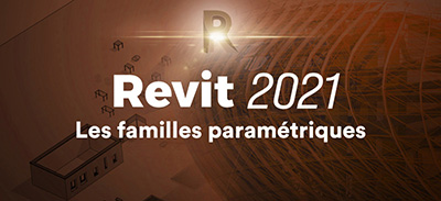 Revit 2021 | Les familles paramétriques
