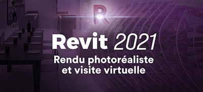 Revit 2021 | Rendu photoréaliste et visite virtuelle