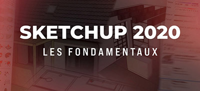 SketchUp 2020 | Les fondamentaux