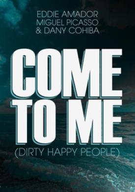 Come to Me (Dirty Happy People)