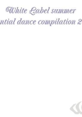 White Label Summer Essential Dance Compilation 2013