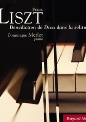Collection Elévation : Franz Liszt - Bénédiction de Dieu dans la solitude / God's blessing in solitude