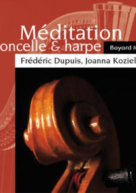 Méditation: Violoncelle &amp; harpe