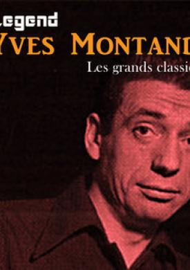 Legend: Les grands classiques - Yves Montand