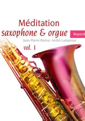 Méditation saxophone &amp; orgue, Vol. 1
