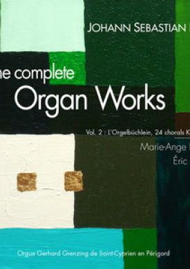 Bach: The Complete Organ Works, Vol. 2 (L'Orgerlbülchlein &amp; 24 Chorals Kirnberger)
