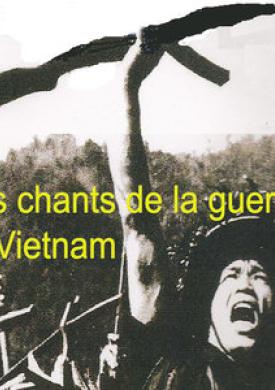 Les chants de la guerre du Vietnam