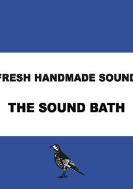 Fresh Handmade Sound - The Sound Bath