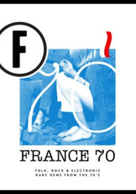 France 70 (Folk, Rock &amp; Electronic Rare Gems from the 70's)