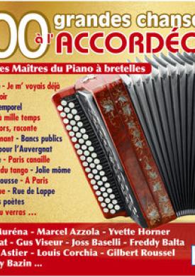 100 grandes chansons à l'accordéon par les maîtres du piano à bretelles