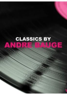 Classics by Andre Bauge, Vol. 1
