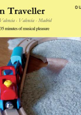 Train Traveller: Madrid-Valencia, Valencia-Madrid (1 Hour and 35 Minutes of Musical Pleasure)