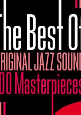 The Best of Original Jazz Sound - 100 Masterpieces