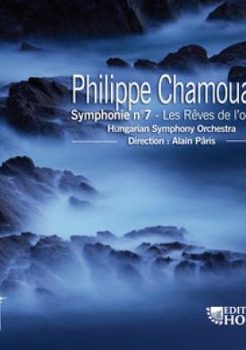 Chamouard: Symphonie No. 7 &amp; Les rêves de l'ombre