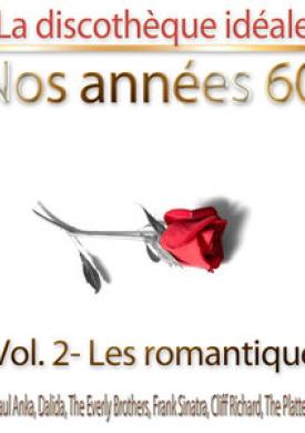La discothèque idéale / Nos années 60 !: Vol. 2 "Les romantiques"