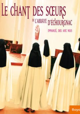 Le Chant des Sœurs de l'Abbaye d'Echourgnac