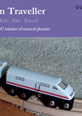 Train Traveller: Brussels-Köln, Köln-Brussels (1 Hour and 47 Minutes of Musical Pleasure)