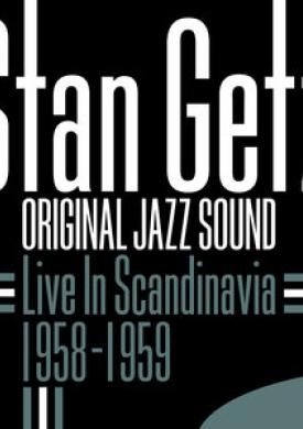 Original Jazz Sound: Live in Scandinavia 1958-1959