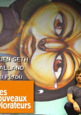 Les nouveaux explorateurs: Julien Seth Malland au Pérou (Musiques originales du film)
