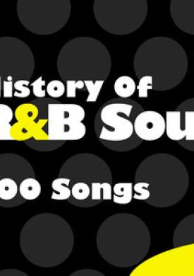 History of R&amp;B Soul - 100 Songs