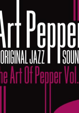 Original Jazz Sound: The Art of Pepper, Vol. 1 