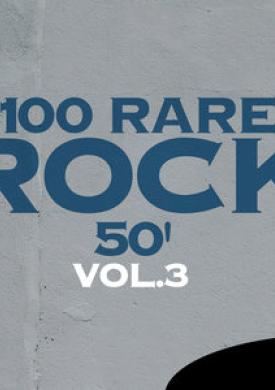 100 Rare Rock 50', Vol. 3
