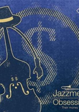 H&amp;L: Jazzmen' Obsession, Their Money