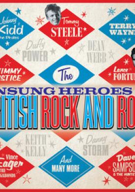 The Unsung Heroes of British Rock and Roll