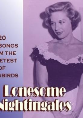 Lonesome Nightingales: 20 Sad Songs from the Sweetest of Songbirds