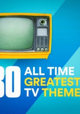 30 All Time Greatest TV Themes