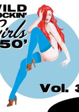 Wild Rockin' Girls 50', Vol. 3
