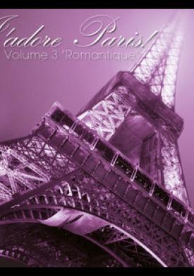 J'adore Paris!, Vol. 3: Romantique