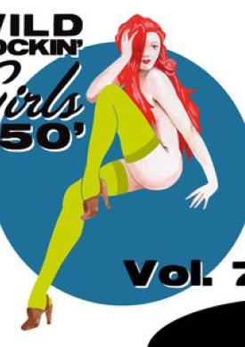 Wild Rockin' Girls 50', Vol. 7