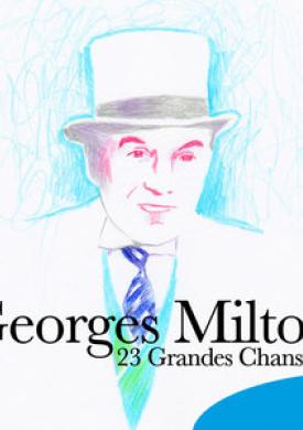 Georges Milton: 23 grandes chansons