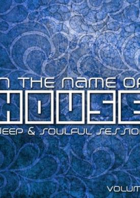 In the Name of House: Deep &amp; Soulful Session, Vol. 12