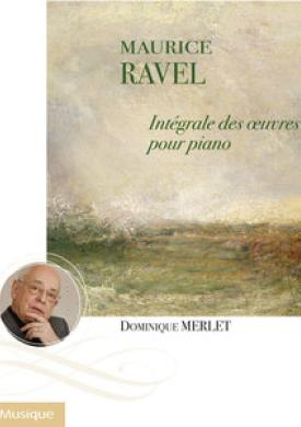Ravel: Intégrale des oeuvres pour piano