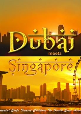 Dubai Meets Singapore