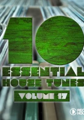 10 Essential House Tunes, Vol. 17