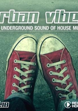 Urban Vibes - The Underground Sound of House Music, Vol. 18