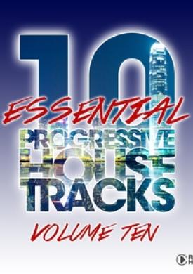 10 Essential Progressive House Tracks, Vol. 10