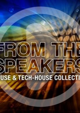 From the Speakers - House &amp; Tech Collection