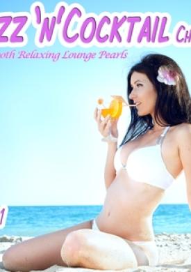 Jazz 'n' Cocktail Chillout, Vol. 1- Smooth Relaxing Lounge Pearls for Beach Lovers