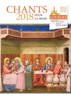Lourdes: Chants 2018 pour la messe "Faites tout ce qu’Il vous dira !"